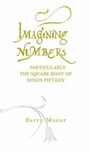 Imagining Numbers: (Particularly the Square Root of Minus Fifteen)