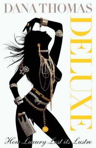 Deluxe: How Luxury Lost its Lustre