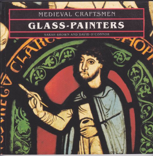 Glass-painters (Medieval Craftsmen S.)
