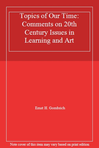 Topics of Our Time: Comments on 20th Century Issues in Learning and Art
