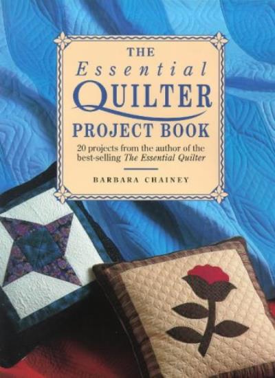 The Essential Quilter Project Book