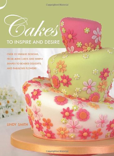 cakes to inspire and desire