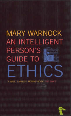 An Intelligent Person's Guide to Ethics (Intelligent Person's Guide Series)
