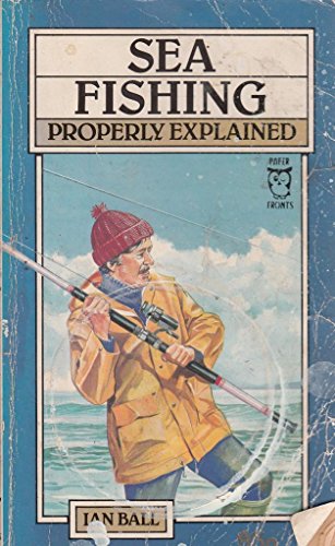 Sea Fishing Properly Explained (Paperfronts S.)