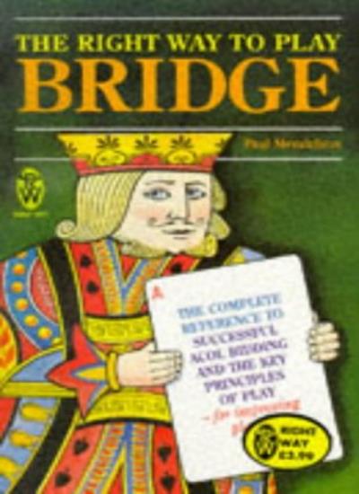 Right Way To Play bridge: Complete Reference to Successful Acol Bidding and the Key Principles of Play - For Improving Players