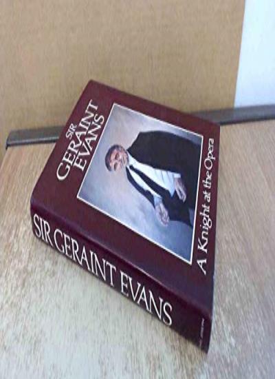 Sir Geraint Evans: A Knight at the Opera