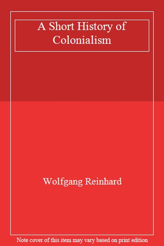A Short History of Colonialism