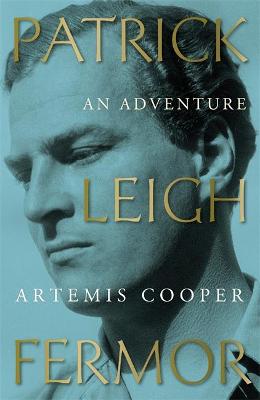 Patrick Leigh Fermor: An Adventure