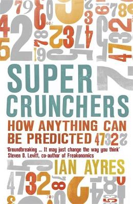 Super Crunchers: How Anything Can Be Predicted