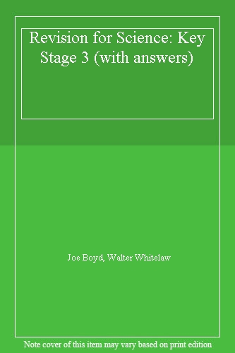 Revision for Science: Key Stage 3 (with answers)