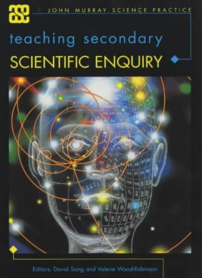 Teaching Secondary Scientific Enquiry (ASE John Murray Science Practice)