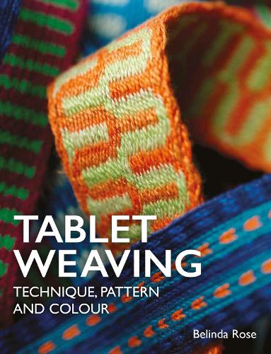 Tablet Weaving: Technique, Patter and Colour