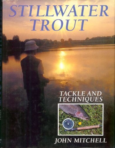 Stillwater Trout: Tackle and Techniques