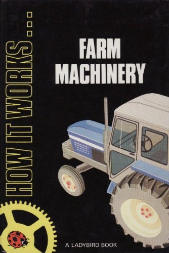 Farm Machinery (How it Works)