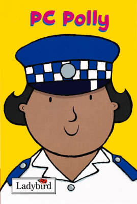 Little Workmates: Pc Polly (Little Workmates S.)