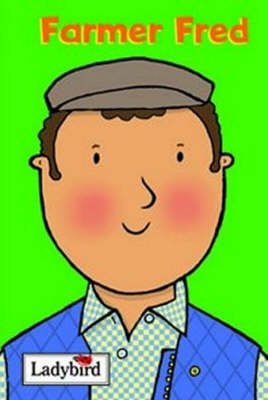 Little Workmates: Farmer Fred (Little Workmates S.)