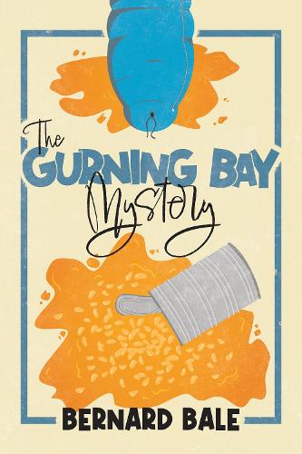 The Gurning Bay Mystery: A Nostalgic British Comedy Mystery Full of Eccentric Characters: 1