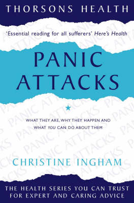 Panic Attacks: What they are, why they happen and what you can do about them (Thorsons health series)
