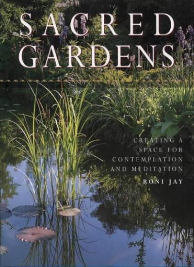 Sacred Gardens: Creating a space for contemplation and meditation