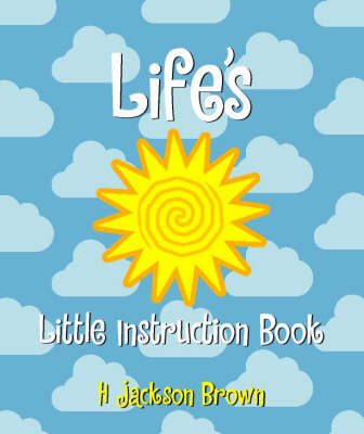 Life’s Little Instruction Book