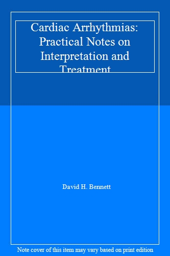 Cardiac Arrhythmias: Practical Notes on Interpretation and Treatment