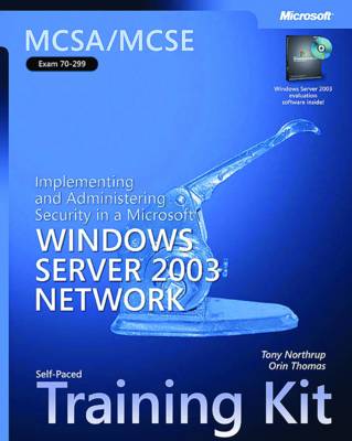 MCSA/MCSE Self Paced Training Kit: Implementing & Administering Security in a Windows Server 2003 Network Book/CD Package: Implementing and ... Server 2003 Network (Pro-Certification)