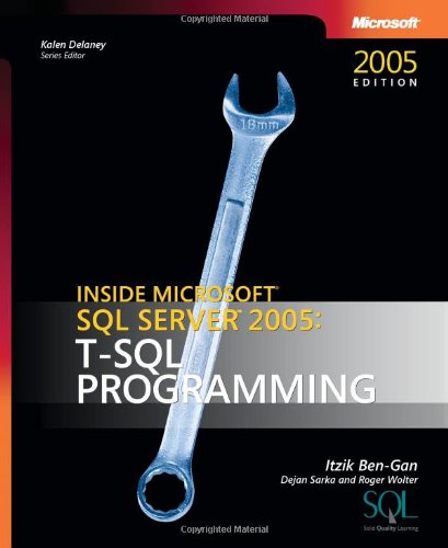 Inside Microsoft® SQL Server™ 2005: T-SQL Programming (Pro-developer)