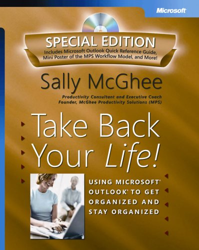 Take Back Your Life! Special Edition: Using Microsoft Outlook to Get Organized and Stay Organized (Bpg Other)