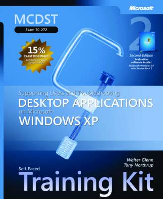 MCDST Self-Paced Training Kit (Exam 70-272): Supporting Users and Troubleshooting Desktop Applications on Microsoft® Windows® XP (Pro Certification)