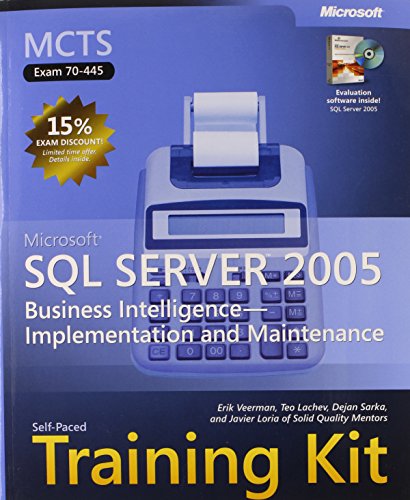 MCTS Self-Paced Training Kit (Exam 70-445): Microsoft® SQL Server™ 2005 Business Intelligence—Implementation and Maintenance (Pro Certification)