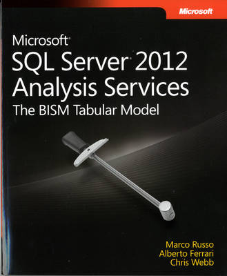 Microsoft SQL Server 2012 Analysis Services: The BISM Tabular Model