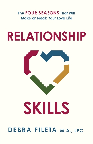 Relationship Skills: The Four Seasons That Will Make or Break Your Love Life