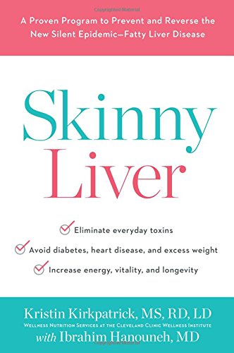 Skinny Liver: A Proven Program to Prevent and Reverse the New Silent Epidemic - Fatty Liver Disease