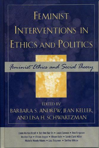 Feminist Interventions in Ethics and Politics