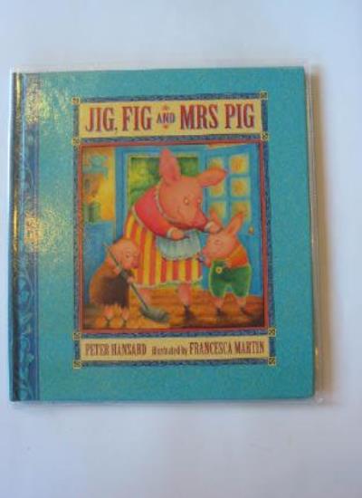 Jig, Fig and Mrs. Pig