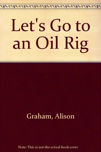 Let's Go to an Oil Rig