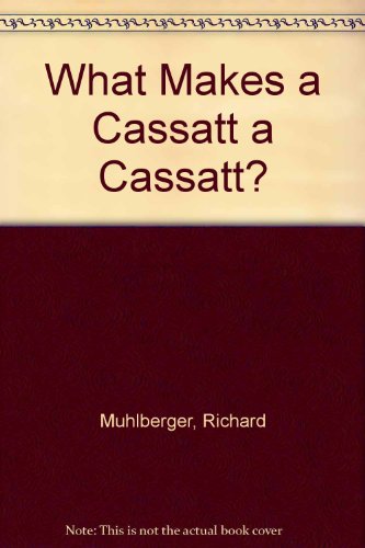 What Makes a Cassatt a Cassatt?