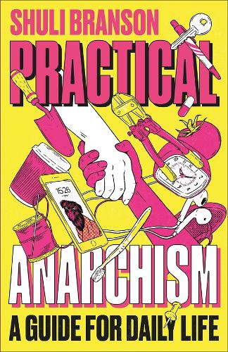 Practical Anarchism