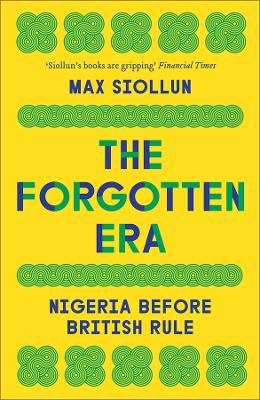 The Forgotten Era: Nigeria Before British Rule