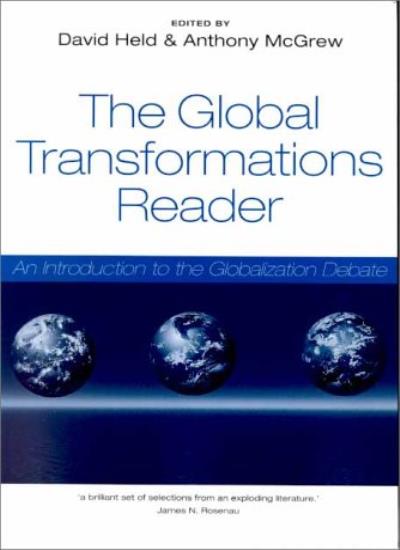 The Global Transformations Reader: An Introduction to the Globalization Debate