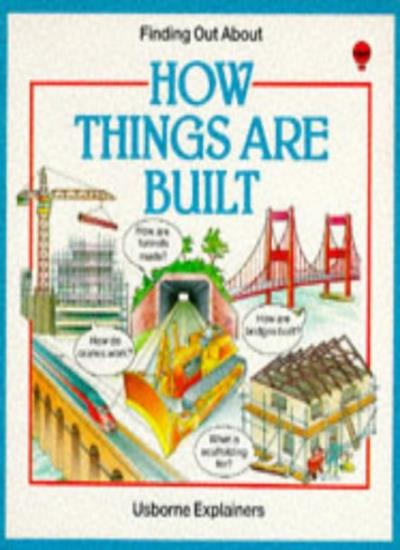 How Things are Built (Usborne Explainers)