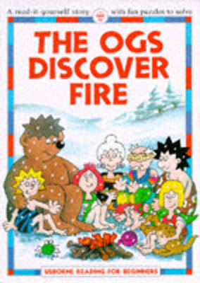 Ogs Discover Fire (Usborne Reading for Beginners)