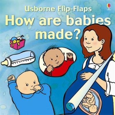 How are babies made? (Flip Flap Books)