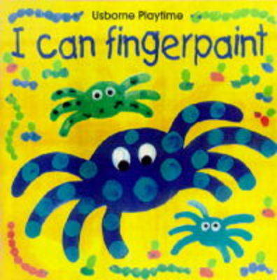 I Can Fingerpaint (Usborne Playtime S.)