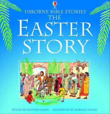 The Easter Story (Usborne Bible Tales)