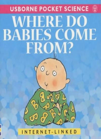 Where Do Babies Come From? (Usborne Pocket Science S.)