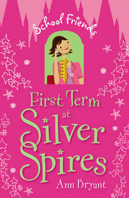 First Term at Silver Spires (School Friends): 1