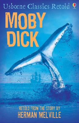Moby Dick (Usborne Classics Retold)