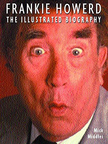 Frankie Howerd: The Illustrated Biography