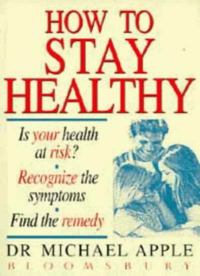 How to Stay Healthy: Risk, Recognition and Remedy